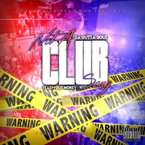 Not a Club Song (feat. Y Dot Money) [Explicit]