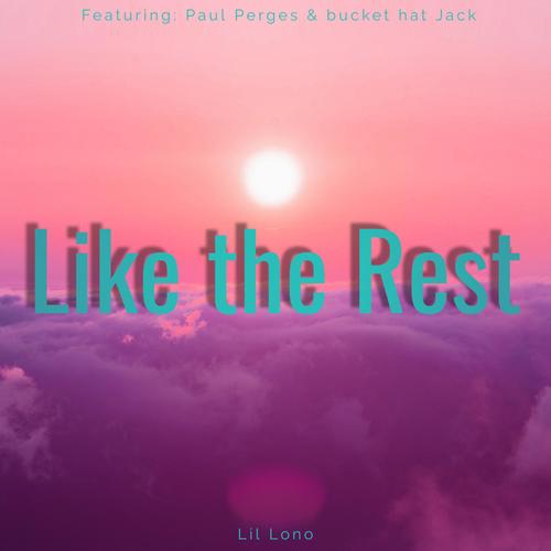 Like the Rest (feat. Paul Perges & Bucket hat Jack)