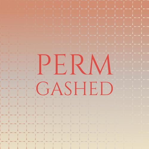 Perm Gashed