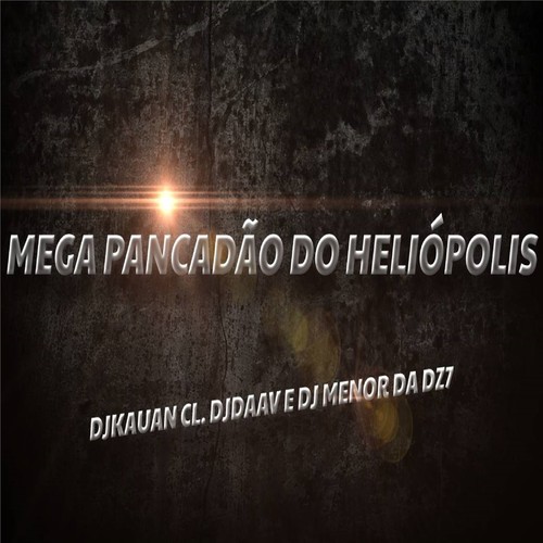 MEGA PANCADÃO DO HELIÓPOLIS