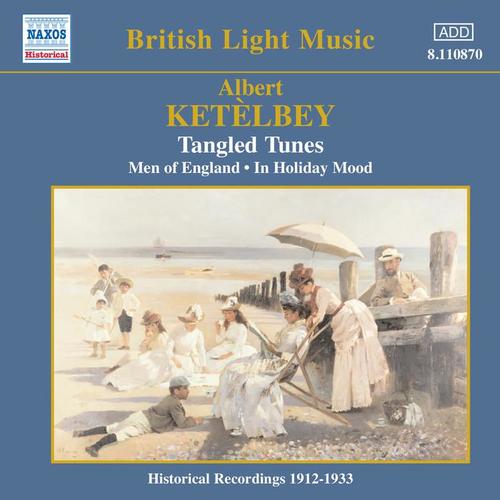 KETELBEY: Tangled Tunes (Ketelbey) [1913-1938]