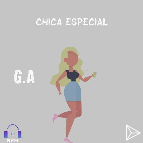 Chica especial (feat. G.A)