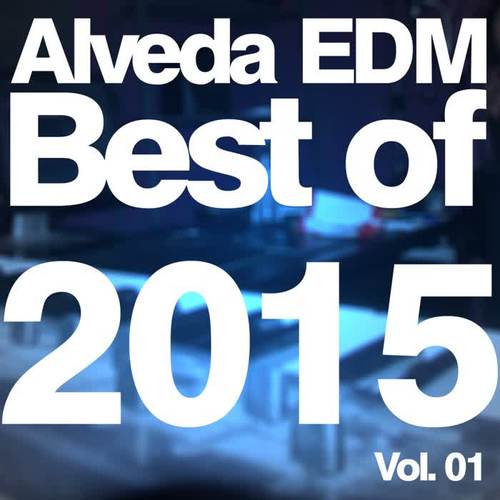 Alveda EDM: Best of 2015, Vol. 01