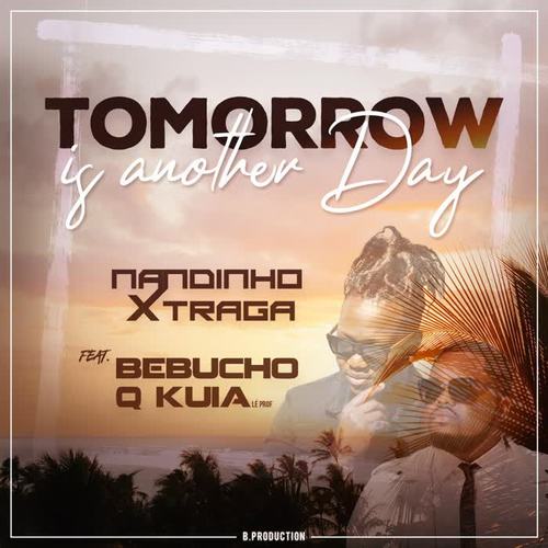 Tomorrow Is Another Day (feat. Bebucho Q Kuia & B.production)