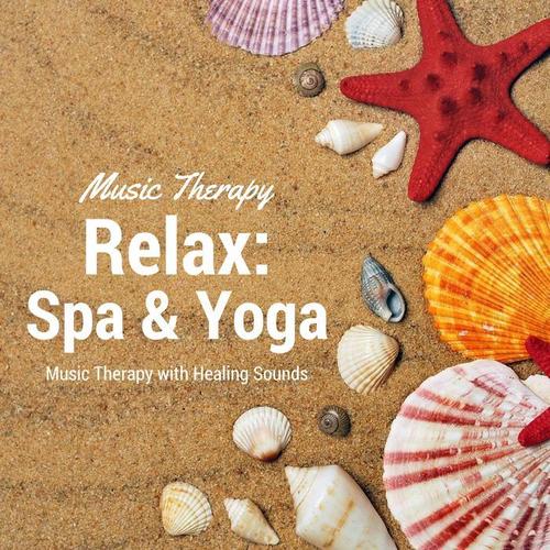 Relax: Spa & Yoga - Music Therapy with Healing Sounds of Nature for Stress Relief