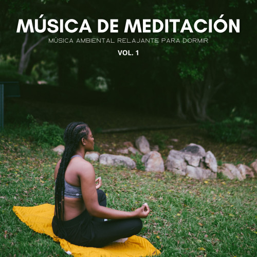 Música De Meditación: Música Ambiental Relajante Para Dormir Vol. 1