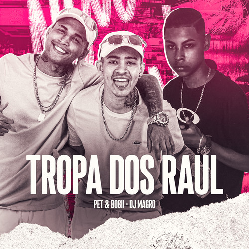 Tropa dos Raul (Explicit)