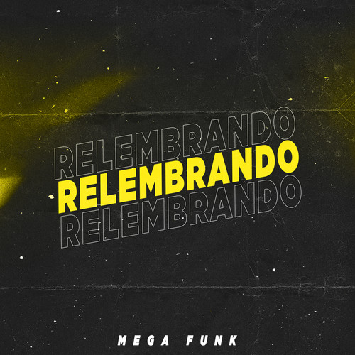 MEGA FUNK RELEMBRANDO