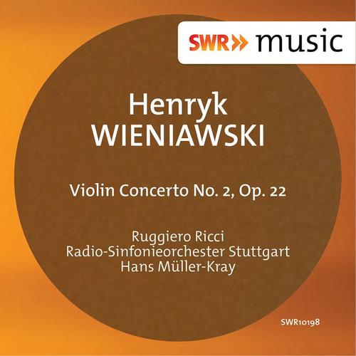 WIENIAWSKI, H.: Violin Concerto No. 2 (Ricci, Stuttgart Radio Symphony, Müller-Kray)