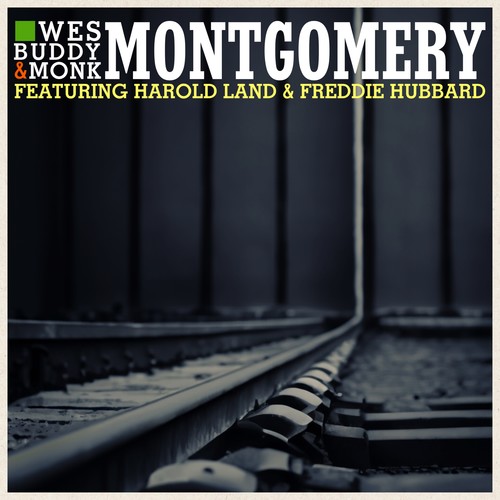 The Montgomery Brothers (feat. Harold Land, Freddie Hubbard)