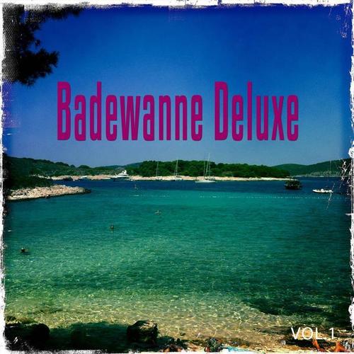 Badewanne Deluxe, Vol. 1 (Deluxe Chill out, Lounge Und Chill House Tunes)