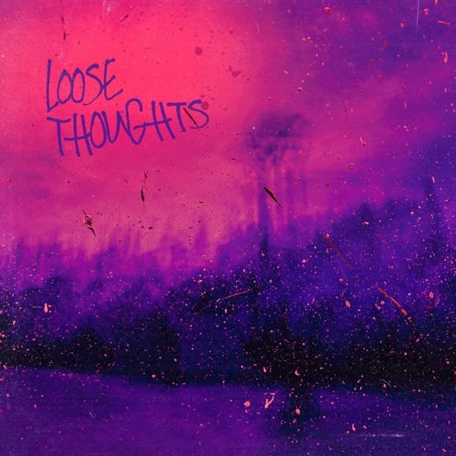 Loose Thoughts (Explicit)