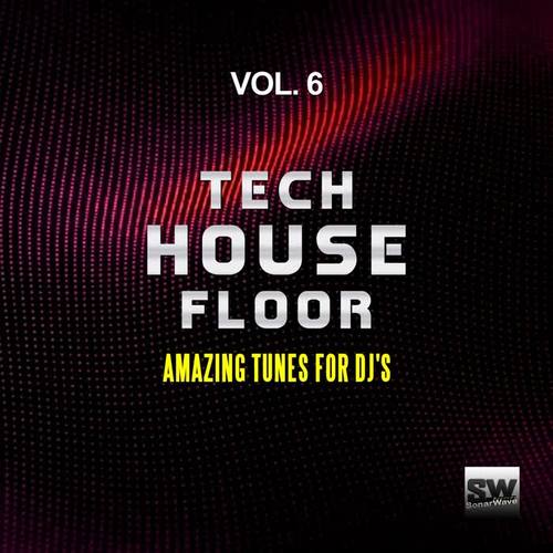 Tech House Floor, Vol. 6 (Amazing Tunes For DJ's)