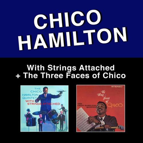 With Strings Attached + Three Faces of Chico (featuring Eric Dolphy) [Bonus Track Version]