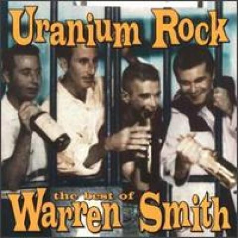 Uranium Rock: The Best of Warren Smith