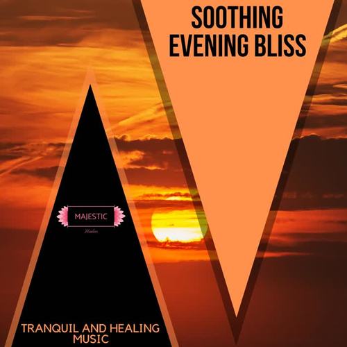 Soothing Evening Bliss: Tranquil and Healing Music