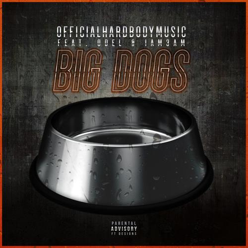 Big Dogs (feat. Odel & Iam3am) (Explicit)