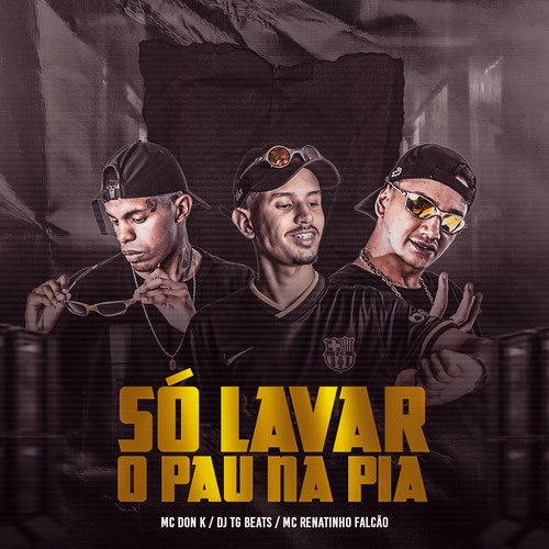 Só Lavar o Pau na Pia (Explicit)