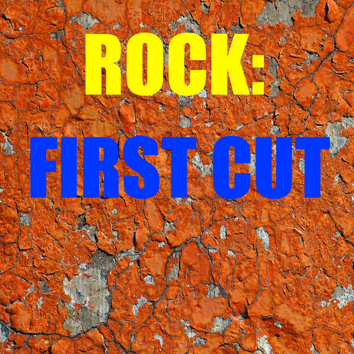 Rock: First Cut