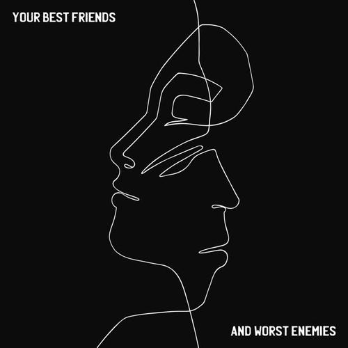 Your Best Friends and Worst Enemies