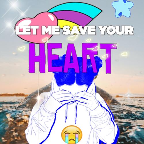 Let me save your Heart