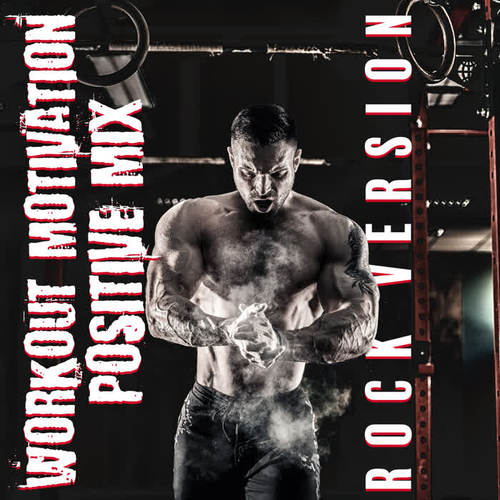 Workout Motivation Positive Mix: Rock Version