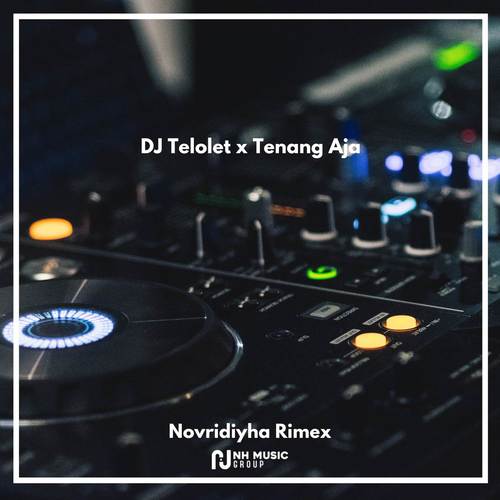 DJ Telolet x Tenang Aja