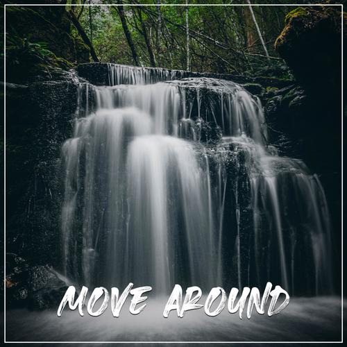 Move Around, Bae (Explicit)