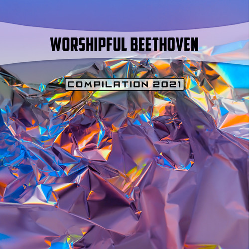 Worshipful Beethoven Compilation 2021