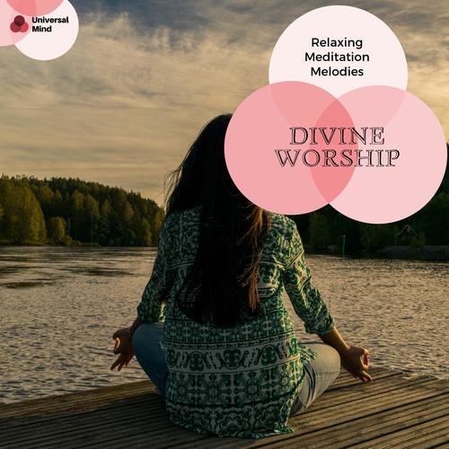 Divine Worship - Relaxing Meditation Melodies