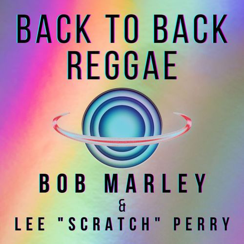 Back To Back Reggae: Bob Marley & Lee 