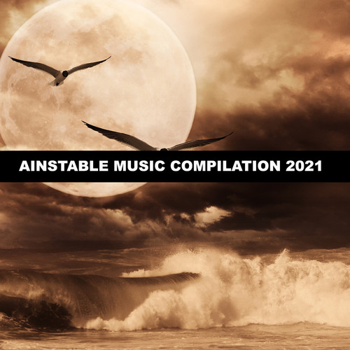 Ainstable Music Compilation 2021
