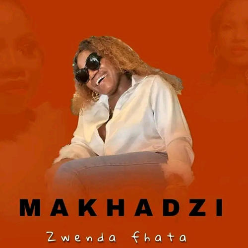 Zwenda Fhata (feat. Dj Call Me & Makhadzi)