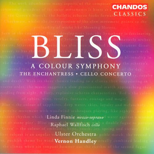 BLISS: Colour Symphony (A) / The Enchantress / Cello Concerto