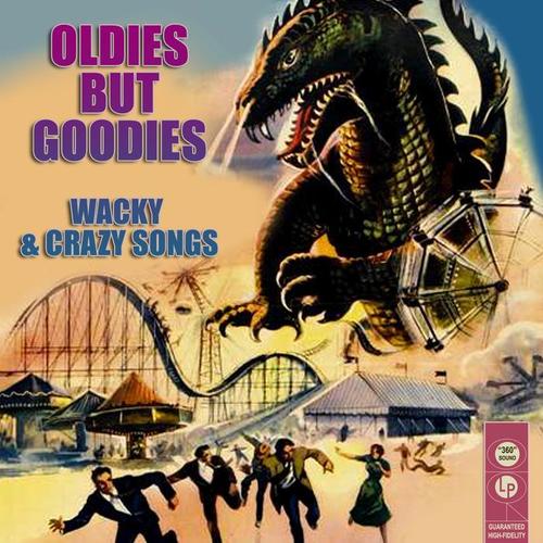 Oldies But Goodies: Whacky and Crazy Songs