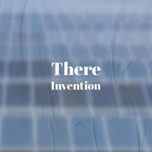 There Invention