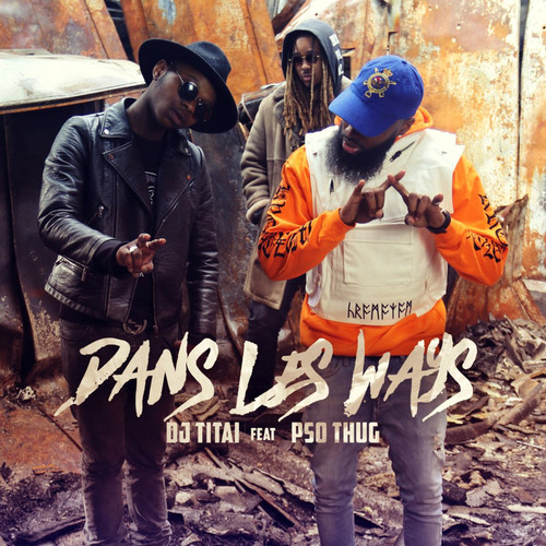 Dans Les Way (feat. PSO Thug) [Explicit]