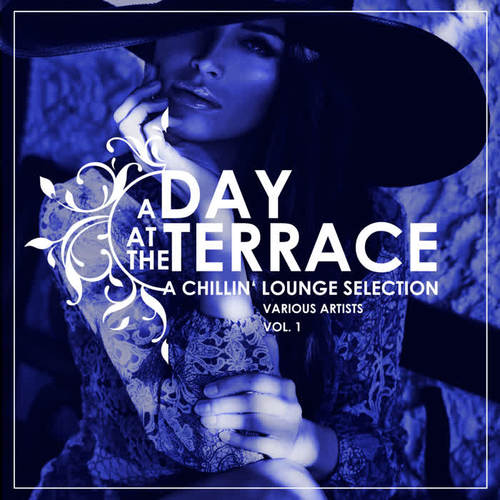 A Day At The Terrace (A Chillin' Lounge Selection) , Vol. 1