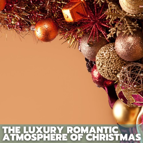 The Luxury Romantic Atmosphere of Christmas