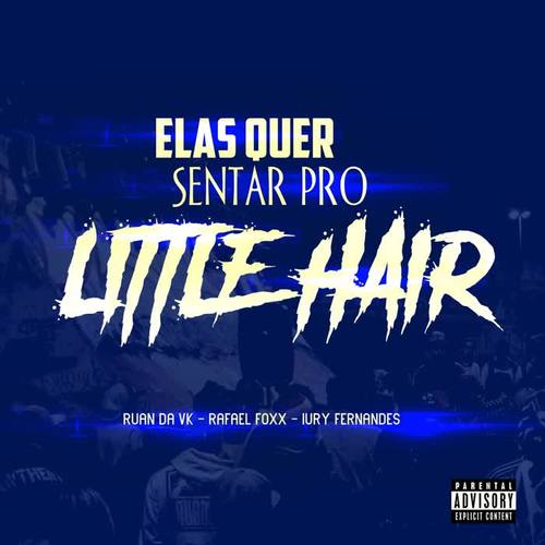 ELAS QUER SENTAR PRO LITTLE HAIR (Explicit)