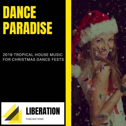 Dance Paradise: 2019 Tropical House Music for Christmas Dance Fests