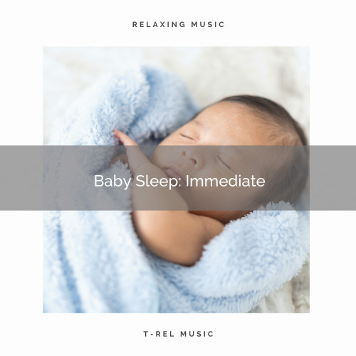 ! ! ! ! ! ! ! ! Baby Sleep: Immediate