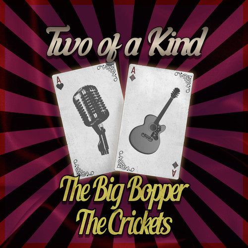 Two of a Kind: The Big Bopper & The Crickets