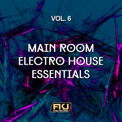 Main Room Electro House Essentials, Vol. 6