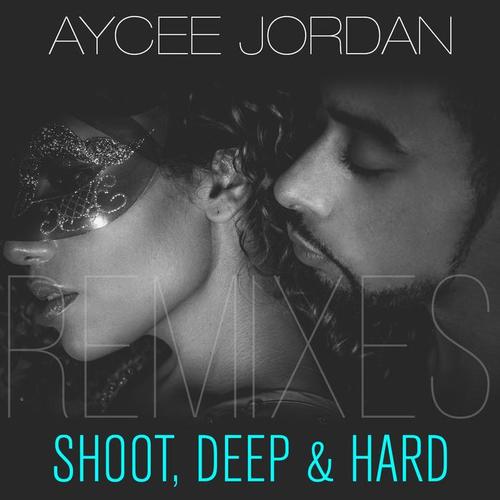 Shoot, Deep & Hard (Remixes)