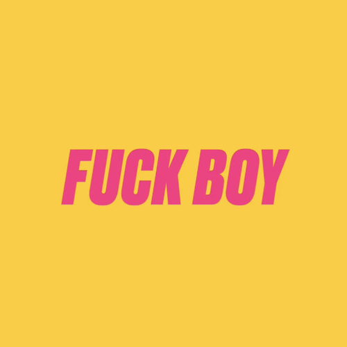 Fuck Boy (Explicit)