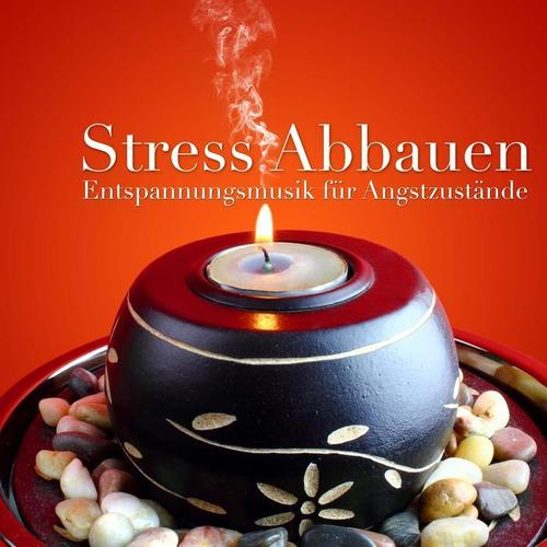 Stress Abbauen - Entspannungsmusik für Angstzustände