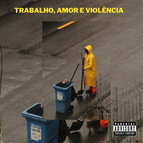 Trabalho, Amor e Violência (Explicit)