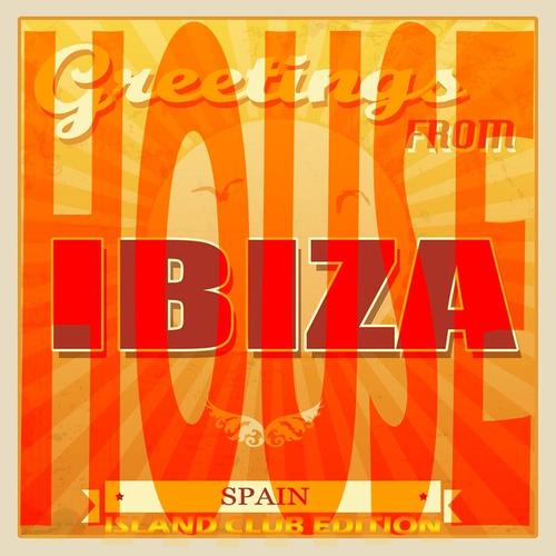 House Greetings from Ibiza (Spain Island Club Edition) [Explicit]