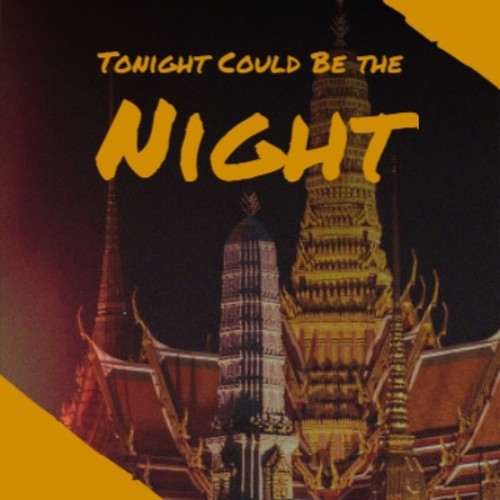 Tonight Could Be the Night